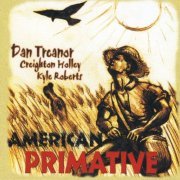 Dan Treanor - American Primative (2010)
