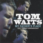 Tom Waits - My Father's Place: 1977 Radio Broadcast (2013)