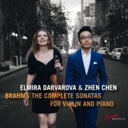 Elmira Darvarova & Zhen Chen - Brahms: The Complete Sonatas for Violin and Piano (2019) [Hi-Res]