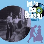 Various Artists - Let's Go Steady, Vol. 17 (2022)