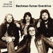 Bachman-Turner Overdrive - The Definitive Collection (2008)