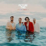 Picture This - Life In Colour (2021) Hi Res