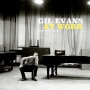 Gil Evans - At Work (2018)