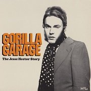 Jesse Hector - Gorilla Garage (The Jesse Hector Story) (2005)