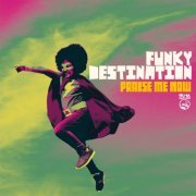 Funky Destination - Praise Me Now (2021) [Hi-Res]