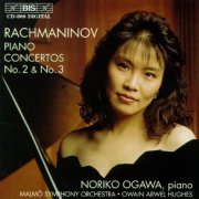 Noriko Ogawa, Malmo Symphony Orchestra, Owain Arwel Hughes - Rachmaninov: Piano Concertos Nos. 2 & 3 (1997) CD-Rip