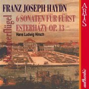 Hans Ludwig Hirsch - Haydn: 6 Sonaten für Fürst Nikolaus Esterházy op. 13 (1994)