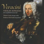 Valerio Losito, Federico del Sordo - Veracini: Violin Sonatas from Unpublished Manuscripts (2014)