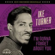Ike Turner - Sun Records Originals: I'm Gonna Forget About You (2024)