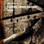 Pierre Vervloesem - Rude (2005) [2014]