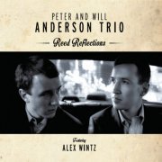 Peter & Will Anderson Trio - Reed Reflections (2014) flac