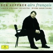 Ben Heppner, London Symphony Orchestra, Myung-Whun Chung - French Opera Arias (2001)