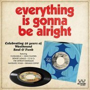 VA - Everything Is Gonna Be Alright: 50 Years Of Westbound Soul & Funk (2019)