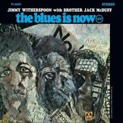 Jimmy Witherspoon with Brother Jack McDuff - The Blues Is Now (2005)