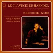 Christopher Wood - Le clavecin de Haendel (2023) [Hi-Res]