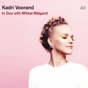 Kadri Voorand - In Duo with Mihkel Mälgand (2020) [Hi-Res]