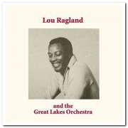 Lou Ragland & The Great Lakes Orchestra - Lou Ragland & The Great Lakes Orchestra (2013)