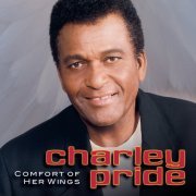 Charley Pride - Comfort of Her Wings (2003)