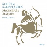 Michel Laplénie, Sagittarius - Schütz: Musikalische Exequien (2016) [Hi-Res]