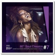 VA - 80's Soul Classics Volume #7 - Sweet Soul Vibes And Funky Club Tunes [2CD Set] (2020)