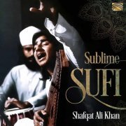 Shafqat Ali Khan - Sublime Sufi (2020)