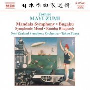 New Zealand Symphony Orchestra, Takuo Yuasa - MAYUZUMI: Bugaku / Mandala Symphony / Rumba Rhapsody (2005)