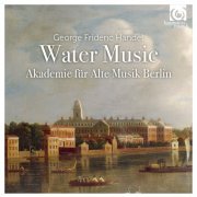 Akademie für Alte Musik Berlin - Handel: Water Music (2016) [Hi-Res]