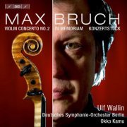 Ulf Wallin, Deutsches Symphonie-Orchester Berlin, Okko Kamu - Bruch: Works for Violin and Orchestra (2015) [Hi-Res]