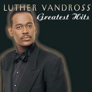 Luther Vandross - Greatest Hits [Remastered] (1999)