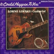 Lorne Lofsky - It Could Happen To You (1981) {Vinyl}