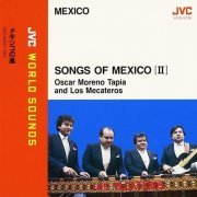 Oscar Moreno Tapia & Los Mecateros - Songs of Mexico II (1994) [JVC World Sounds]