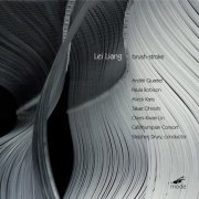 Arditti Quartet, Aleck Karis, Paula Robison, Callithumpian Consort - Liang: Brush-Stroke (2009)