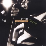 Byther Smith - Throw Away The Book (2003)