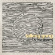 Claire Chase - Susie Ibarra: Talking Gong (2021)