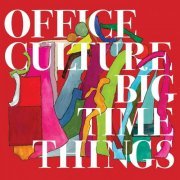 Office Culture - Big Time Things (2022) Hi-Res