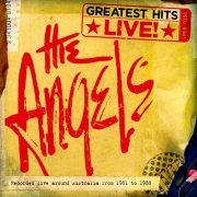 The Angels - Greatest Hits Live! (2011)