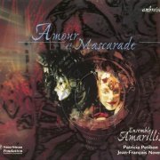 Ensemble Amarillis, Patricia Petibon & Jean-Francois Novelli - Amour et Mascarade (1999)