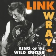 Link Wray - King of the Wild Guitar (2007)