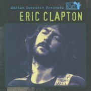 Eric Clapton - Martin Scorsese Presents The Blues: Eric Clapton (2003)