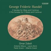 Omar Zoboli, Antonio Mosca, Laura Alvini, Paolo Grazzi, Alberto Grazzi - George Frideric Handel: 3 Sonatas for Oboe and Continuo (2023)