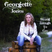 Georgette Jones - Strong Enough to Cry (2011)