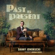Danny Jonokuchi - Past Is Present (2024)