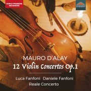 Luca Fanfoni, Daniele Fanfoni, Reale Concerto - Mauro D'Alay, 12 Violin Concertos Op.1 (2021) [Hi-Res]