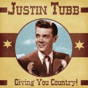 Justin Tubb - Giving You Country! (Remastered) (2021)