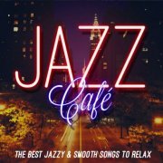 VA - Jazz Café (The Best Jazzy & Smooth Songs to Relax) (2015)