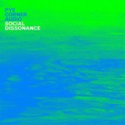 Pye Corner Audio - Social Dissonance (2020)