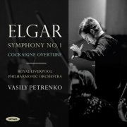 Royal Liverpool Philharmonic Orchestra & Vasily Petrenko - Elgar: Symphony No. 1 & Cockaigne Overture (2015) [Hi-Res]