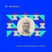 DJ Kainga - Digital Indigenous 02 Oo M P 3 (2021)