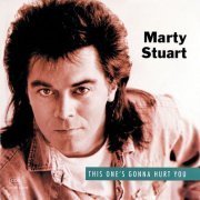 Marty Stuart - This One's Gonna Hurt You (1992)