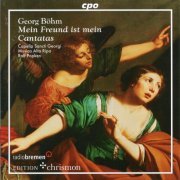 Capella Sancti Georgi, Musica Alta Ripa, Ralf Popken - Böhm: Mein Freund ist mein Cantatas (2005)